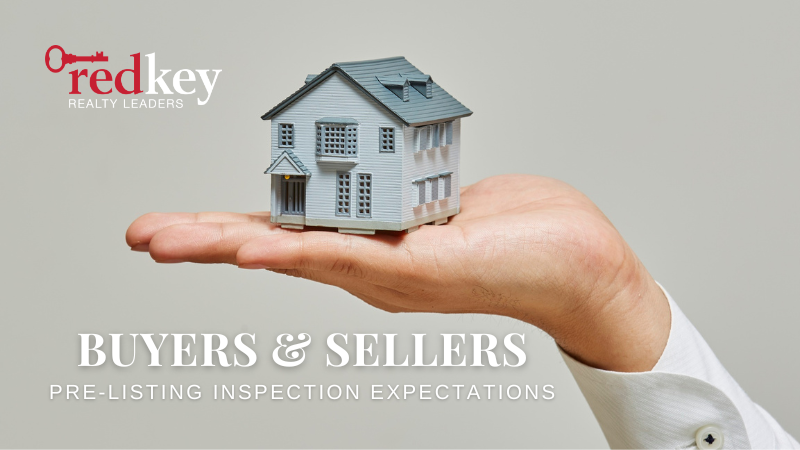Pre-Listing Inspections: What Sellers Should Expect and Buyers Should Know | RedKey Realty Leaders